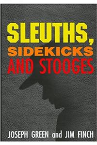 Sleuths, Sidekicks and Stooges