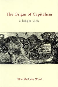 The Origin of Capitalism the Origin of Capitalism: A Longer View a Longer View