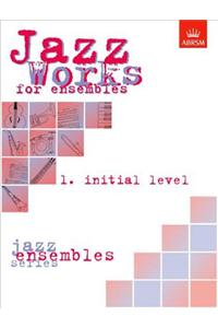 Jazz Works for ensembles, 1. Initial Level (Score Edition Pack)