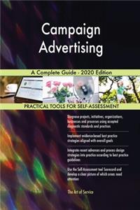 Campaign Advertising A Complete Guide - 2020 Edition