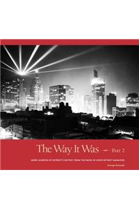 The Way It Was, Part 2: More Glimpses of Detroit's History from the Pages of Hour Detroit Magazine
