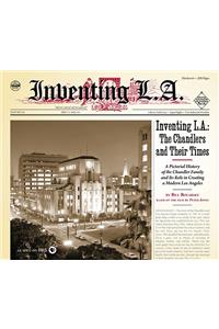 Inventing L.A.: The Chandlers and Their Times