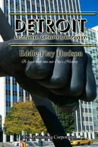 Detroit: Discovery, Decline & Recovery?