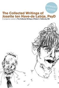 Collected Writings of Robert J. Neborsky, MD, Expanded Edition, and the Collected Writings of Josette Ten Have-de Labije, PsyD, Expanded Edition