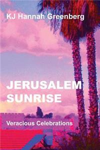 Jerusalem Sunrise: Veracious Celebrations