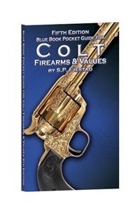 Fifth Edition Blue Book Pocket Guide for Colt Firearms & Values