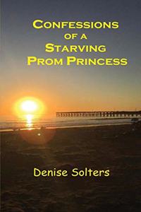 Confessions of a Starving Prom Princess
