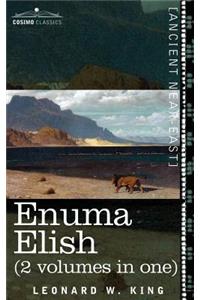 Enuma Elish (2 Volumes in One)