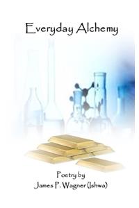Everyday Alchemy