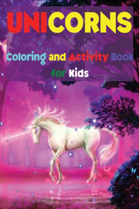 Unicorns Coloring and Activity Book for Kids