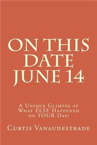 On This Date June 14