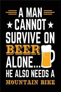 A Man Cannot Survive On Beer Alone... He Also Needs A Mountain Bike