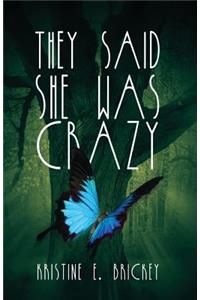They Said She Was Crazy