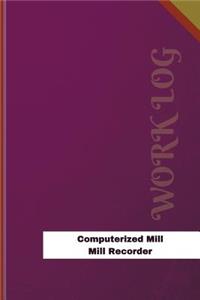 Computerized Mill Mill Recorder Work Log