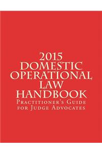2015 Domestic Operational Law Handbook