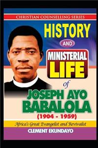 History and Ministerial Life of Apostle Joseph Ayo Babalola (1904-1959)