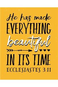 He Has Made Everything Beautiful In Its Time Ecclesiastes 3