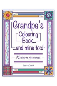 Grandpa's Colouring Book...and Mine Too!: I Love Colouring with Grandad