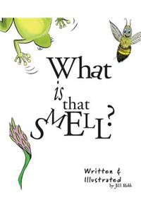 WHAT IS THAT SMELL?