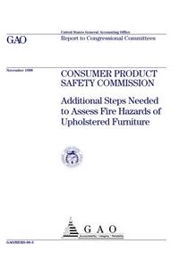 Consumer Product Safety Commission: Additional Steps Needed to Assess Fire Hazards of Upholstered Furniture