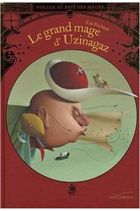 Voyage Au Pays Des Mages 2- Le Grand Mage D'Uzinagaz