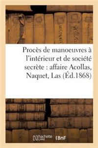 Procès de Manoeuvres À l'Intérieur Et de Société Secrète: Affaire Acollas, Naquet, Las, Verlière,