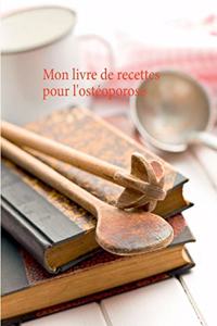 Mon livre de recettes pour l'ostéoporose