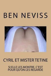 Cyril Et Mister Tetine: Si Elle Les Montre, C'Est Pour Qu'on Les Regarde