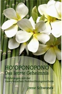 Ho'oponopono Das letzte Geheimnis