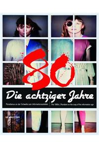 Die achtziger Jahre / The 1980s