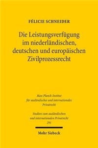 Die Leistungsverfugung Im Niederlandischen, Deutschen Und Europaischen Zivilprozessrecht