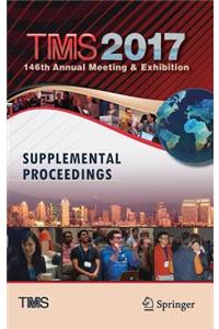 Tms 2017 146th Annual Meeting & Exhibition Supplemental Proceedings