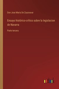 Ensayo historico-critico sobre la legislacion de Navarra