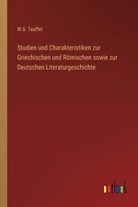 Studien und Charakteristiken zur Griechischen und Römischen sowie zur Deutschen Literaturgeschichte