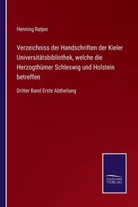 Verzeichniss der Handschriften der Kieler Universitätsbibliothek, welche die Herzogthümer Schleswig und Holstein betreffen