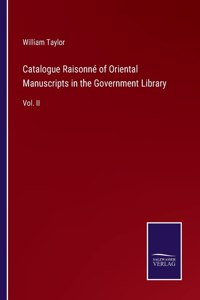 Catalogue Raisonné of Oriental Manuscripts in the Government Library