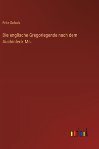Die englische Gregorlegende nach dem Auchinleck Ms.