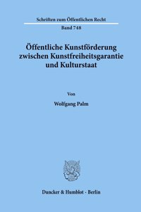 Offentliche Kunstforderung Zwischen Kunstfreiheitsgarantie Und Kulturstaat