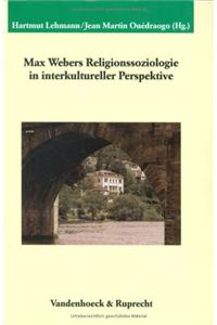 Max Webers Religionssoziologie in Interkultureller Perspektive