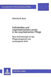 Individuelles Und Organisatorisches Lernen in Der Psychiatrischen Pflege