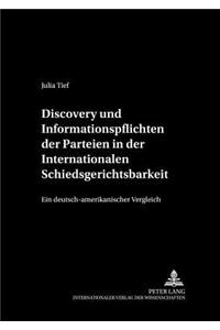 Discovery Und Informationspflichten Der Parteien in Der Internationalen Schiedsgerichtsbarkeit