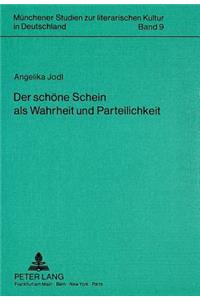 Der Schoene Schein ALS Wahrheit Und Parteilichkeit