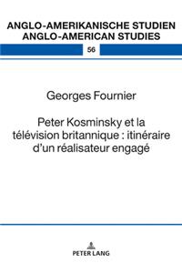 Peter Kosminsky Et La Télévision Britannique: Itinéraire d'Un Réalisateur Engagé
