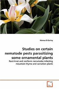 Studies on certain nematode pests parasitizing some ornamental plants