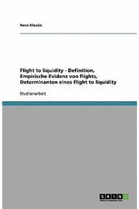 Flight to liquidity - Definition, Empirische Evidenz von flights, Determinanten eines flight to liquidity