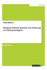 Bilinguale Modelle Spanisch. Zur Förderung Von Mehrsprachigkeit