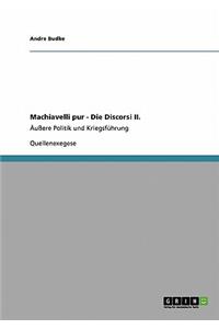 Machiavelli pur - Die Discorsi II.
