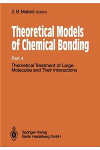 Theoretical Models of Chemical Bonding: Part 4: Theoretical Treatment of Large Molecules and Their Interactions