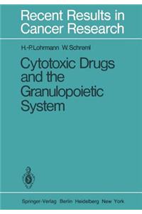 Cytotoxic Drugs and the Granulopoietic System