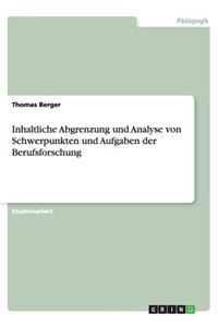 Inhaltliche Abgrenzung und Analyse von Schwerpunkten und Aufgaben der Berufsforschung